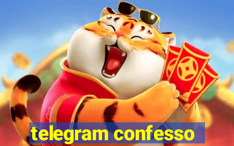 telegram confesso